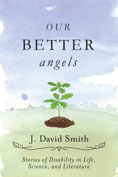 Paperback Our Better Angels: Stories of Disability in Life, Science, and Literature Book