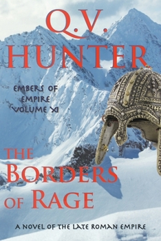 The Borders of Rage: A Novel of the Late Roman Empire (Embers of Empire) - Book #11 of the Embers of Empire