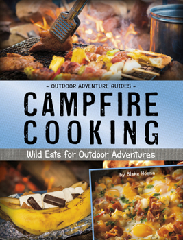 Paperback Campfire Cooking: Wild Eats for Outdoor Adventures Book