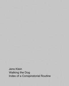 Paperback Jens Klein: Walking the Dog: Index of a Conspiratorial Routine Book