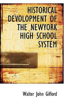 Paperback Historical Devolopment of the Newyork High School System Book