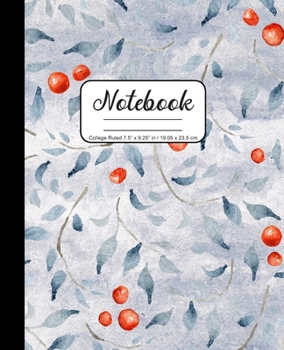 Notebook College Ruled 7.5 x 9.25 in / 19.05 x 23.5 cm: Composition Book, Winter Watercolor Blue Leaves Red Berries Cover, C762