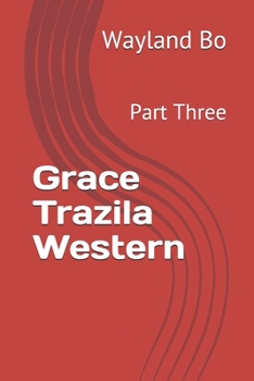 Paperback Grace Trazila Western: Part Three Book