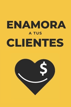 Paperback Enamora a tus clientes [Spanish] Book