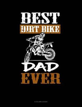Paperback Best Dirt Bike Dad Ever: 8 Column Ledger Book
