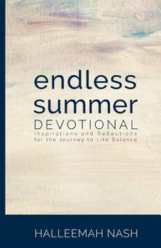 Endless Summer: Inspirations and Reflections for the Journey to Life Balance