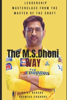 Paperback The M.S. Dhoni Way - Leadership Masterclass from the Master of the Craft Book