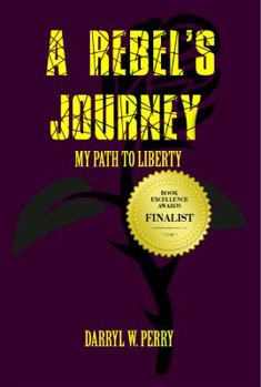 Paperback A Rebel's Journey: My Path to Liberty Book