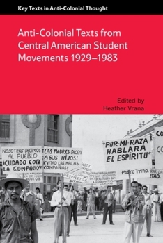 Hardcover Anti-Colonial Texts from Central American Student Movements 1929-1983 Book