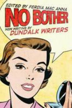 No Bother: New Writing from Dundalk Writers