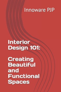 Paperback Interior Design 101: Creating Beautiful and Functional Spaces Book