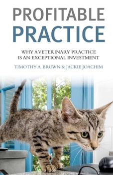 Paperback Profitable Vet Practice: Why a Veterinary Practice Is an Exceptional Investment Book