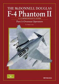 Paperback MCDONNELL DOUGLAS F-4 PHANTOM II PART 3, THE: Part 3: Overseas Operators Book