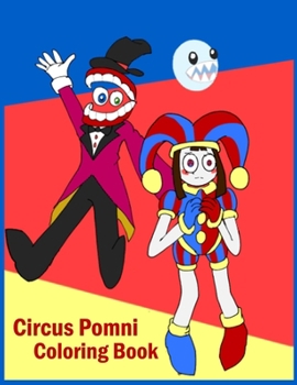 Paperback Circus Pomni Coloring Book: The Amazing Digital Circus Coloring Game, Pomni Coloring Book