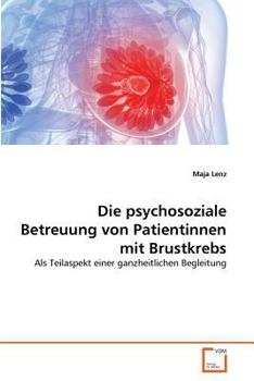 Paperback Die psychosoziale Betreuung von Patientinnen mit Brustkrebs [German] Book