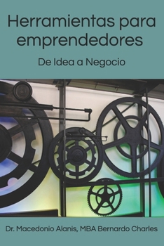 Paperback Herramientas para Emprendedores: De Idea a Negocio [Spanish] Book