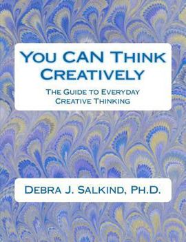 Paperback You CAN Think Creatively: The Guide to Everyday Creative Thinking Book