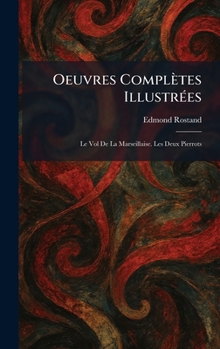 Oeuvres CompleÌ tes IllustreÌ es: Le Vol De La Marseillaise. Les Deux Pierrots (French Edition)