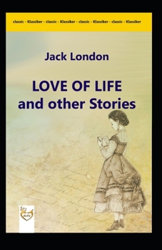 Love of Life & Other Stories Illustrated