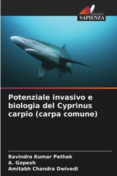 Paperback Potenziale invasivo e biologia del Cyprinus carpio (carpa comune) [Italian] Book