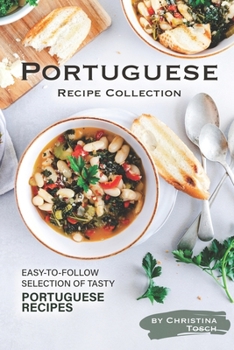 Paperback Portuguese Recipe Collection: Easy-to-Follow Selection of Tasty Portuguese Recipes Book