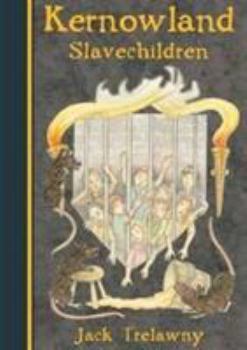 Kernowland 5 Slavechildren (Kernowland in Erthwurld Series) - Book #5 of the Kernowland