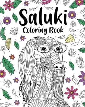 Paperback Saluki Coloring Book: Gifts for Dog Lovers, Floral Mandala Coloring, Dogs Coloring Book