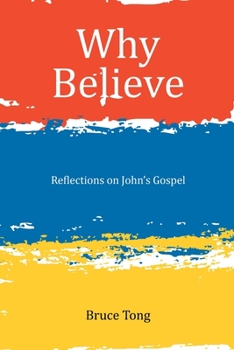 Paperback Why Believe: Reflections on John's Gospel Book