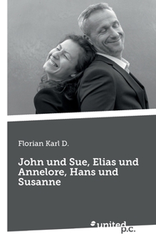 Paperback John und Sue, Elias und Annelore, Hans und Susanne [German] Book