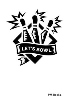 Paperback LetS Bowl: Kariertes A5 Notizbuch oder Heft f?r Sch?ler, Studenten und Erwachsene Book