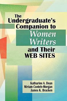 Paperback Undergraduate's Companion to Women Writers and Their Web Sites Book