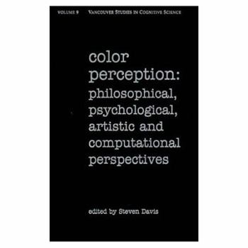 Hardcover Color Perception: Philosophical, Psychological, Artistic, and Computational Perspectives Book