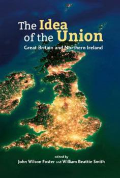 Paperback The Idea of the Union: Great Britain and Northern Ireland - Realities and Challenges Book