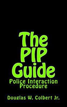 Paperback The PIP Guide: Police Interaction Protection Book
