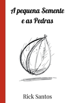 Paperback A Pequena Semente E As Pedras [Portuguese] Book