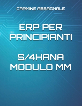 Paperback Erp Per Principianti: S/4hana Modulo MM [Italian] Book