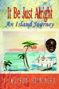 Paperback It Be Just Alright: An Island Journey Book
