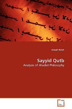 Sayyid Qutb: Analysis of Jihadist Philosophy