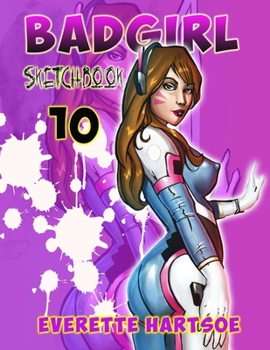Paperback BADGIRL SKETCHBOOK VOL.10-Kickstarter Book
