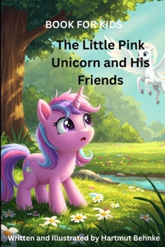 Paperback The Little Pink Unicorn and His Friends Book