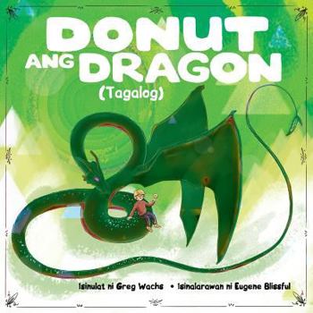 Paperback Donut The Dragon (Tagalog Version) [Tagalog] Book