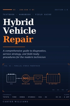 Paperback Hybrid Vehicle Repair: A comprehensive guide to diagnostics, service strategy, and field-ready procedures for the modern technician Book