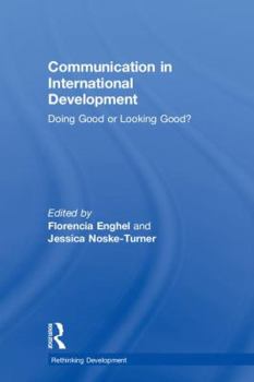 Hardcover Communication in International Development: Doing Good or Looking Good? Book