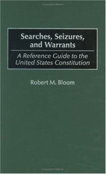 Hardcover Searches, Seizures, and Warrants: A Reference Guide to the United States Constitution Book