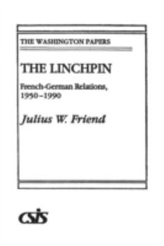 Paperback The Linchpin: French-German Relations, 1950-1990 Book