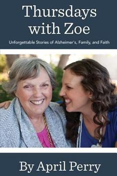 Paperback Thursdays with Zoe: Unforgettable Stories of Alzheimer's, Family, and Faith Book