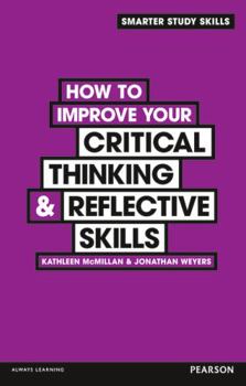 Paperback How to Improve Your Critical Thinking & Reflective Skills Book