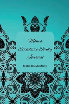 Paperback Mom's Scripture Study Journal: Blank 'HEAR' Study Book