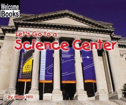 Paperback Let's Go to a Science Center (Welcome Books) Book