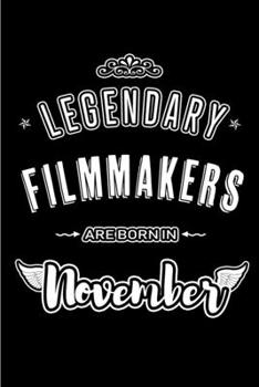 Paperback Legendary Filmmakers are born in November: Blank Lined Journal Notebooks Diary as Appreciation, Birthday, Welcome, Farewell, Thank You, Christmas, Gra Book